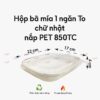 Hộp bã mía 1 ngăn chữ nhật nắp PET 850TC