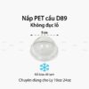 nap-nhua-pet-cau-d89-khong-duc-lo