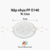 Nắp nhựa PP ĐỤC D140
