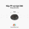 nap-nhua-pp-d80-nut-bat